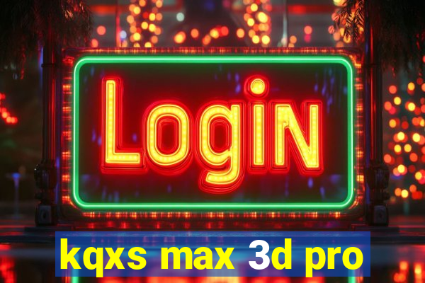 kqxs max 3d pro