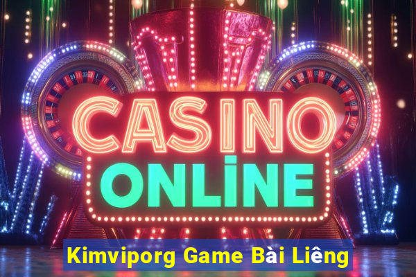 Kimviporg Game Bài Liêng