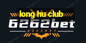 long hu club