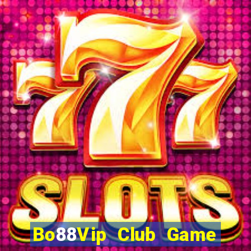 Bo88Vip Club Game Bài 247 Club