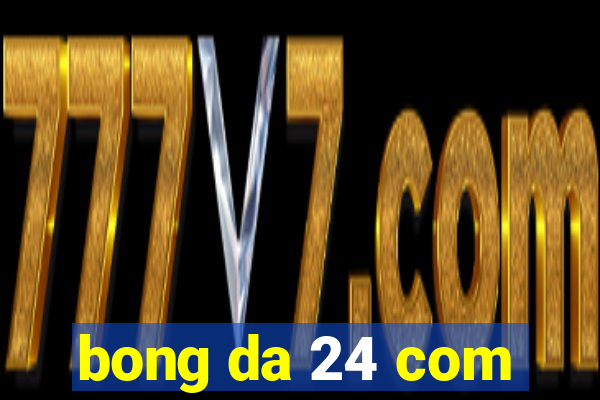 bong da 24 com