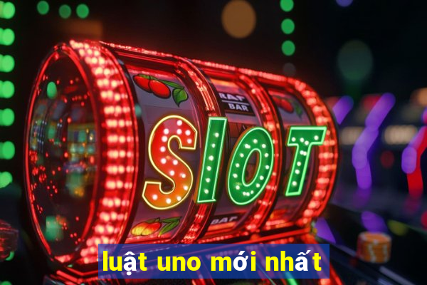 luật uno mới nhất