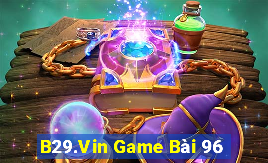 B29.Vin Game Bài 96