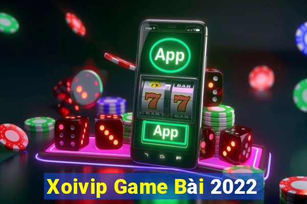 Xoivip Game Bài 2022