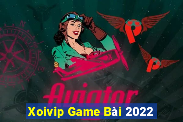 Xoivip Game Bài 2022