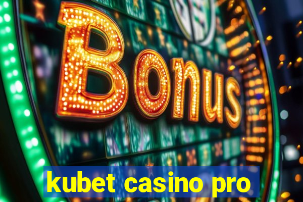 kubet casino pro