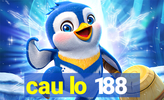 cau lo 188