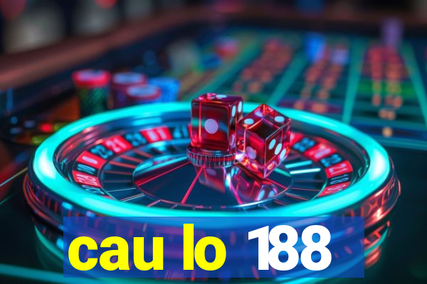 cau lo 188