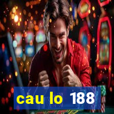 cau lo 188