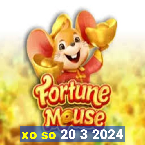 xo so 20 3 2024