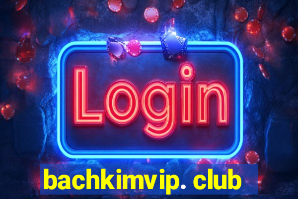 bachkimvip. club