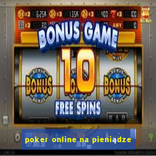 poker online na pieniądze