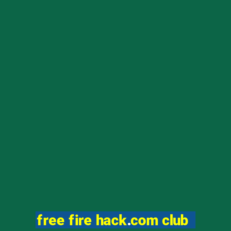 free fire hack.com club