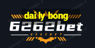 dai ly bong