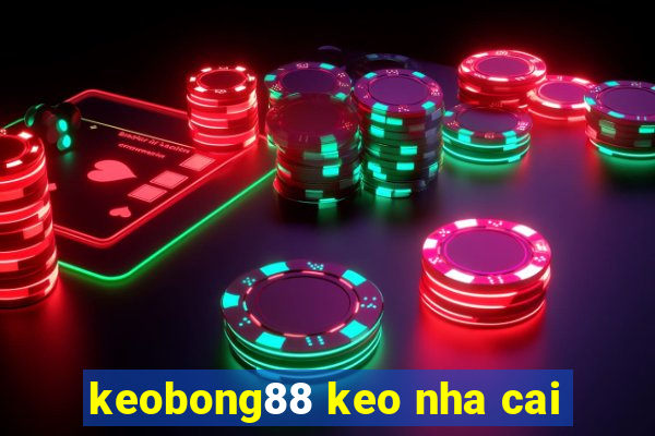 keobong88 keo nha cai