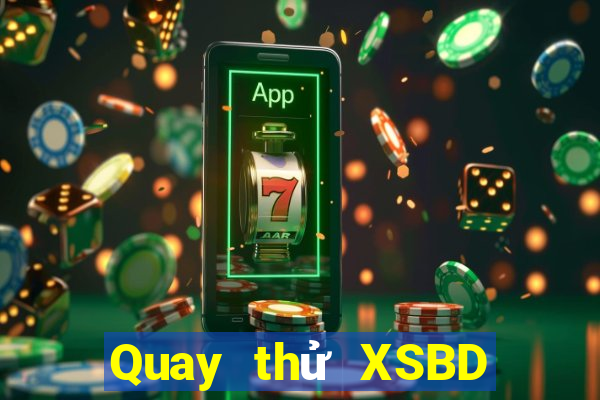 Quay thử XSBD Thứ 3