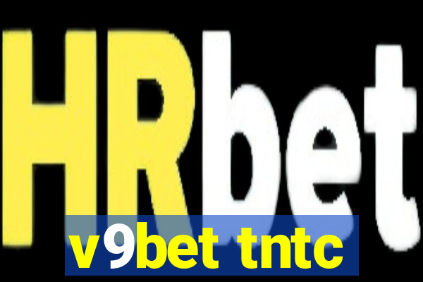 v9bet tntc