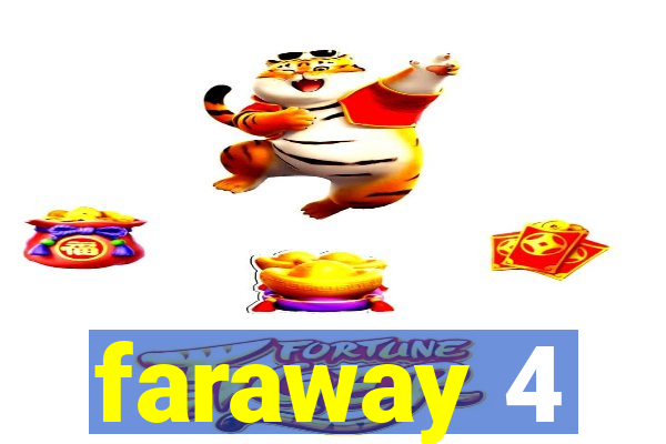 faraway 4