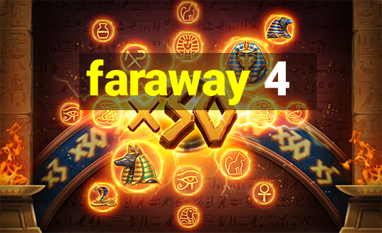 faraway 4