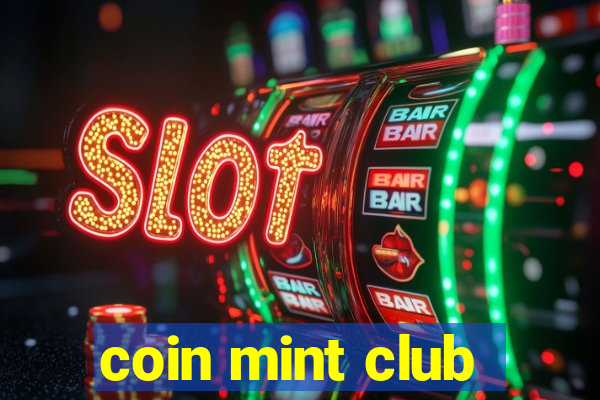 coin mint club