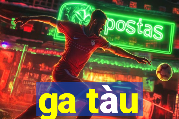 ga tàu