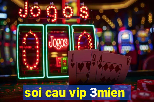 soi cau vip 3mien