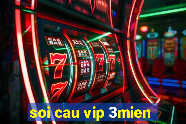 soi cau vip 3mien