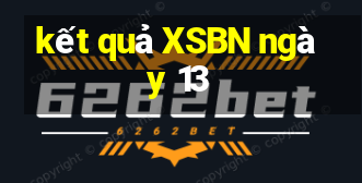 kết quả XSBN ngày 13