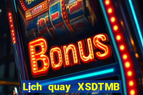 Lịch quay XSDTMB ngày 9