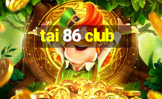 tai 86 club