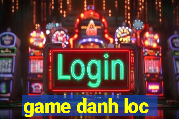 game danh loc