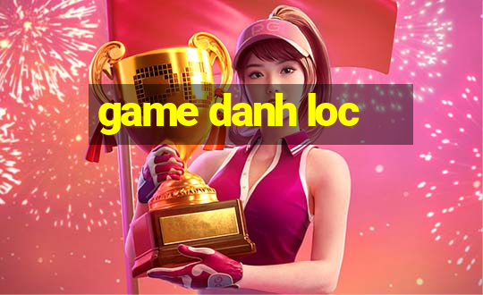 game danh loc