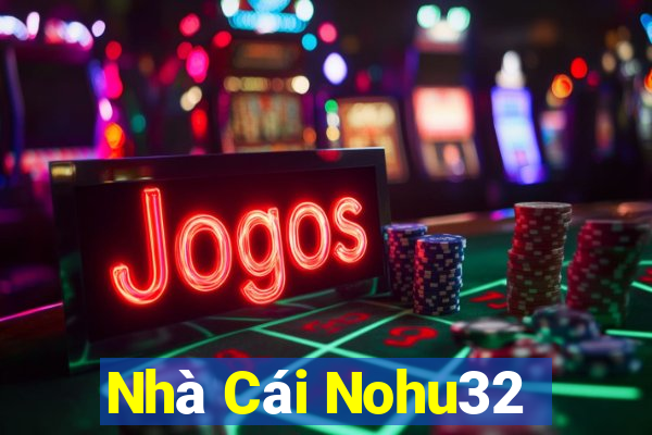 Nhà Cái Nohu32