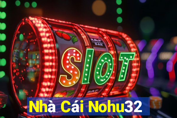 Nhà Cái Nohu32