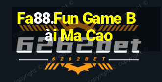 Fa88.Fun Game Bài Ma Cao