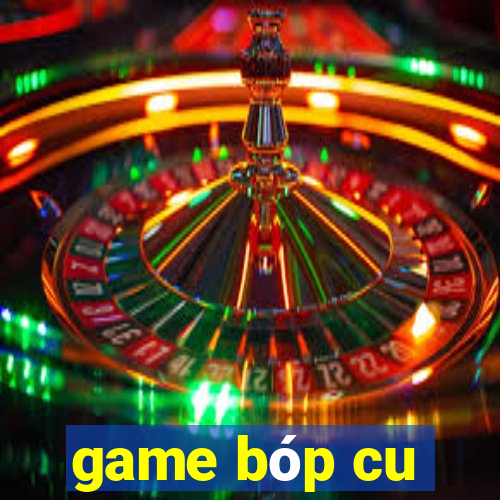 game bóp cu