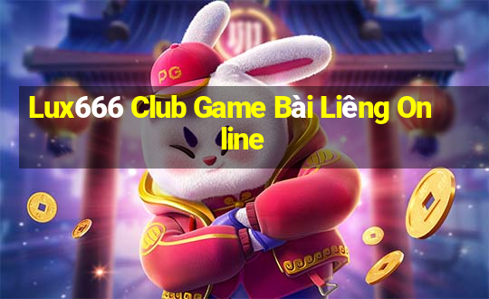 Lux666 Club Game Bài Liêng Online