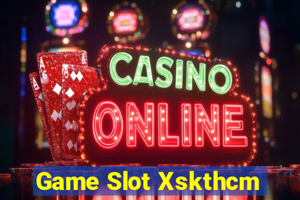 Game Slot Xskthcm