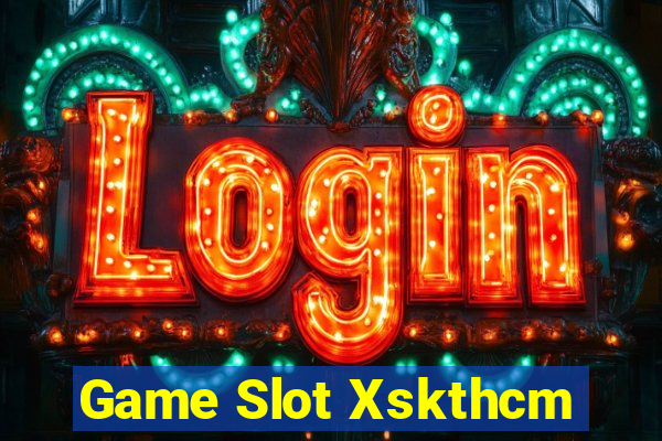 Game Slot Xskthcm