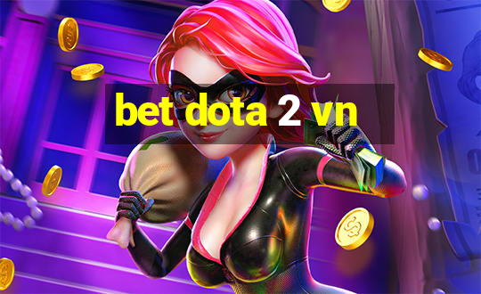 bet dota 2 vn