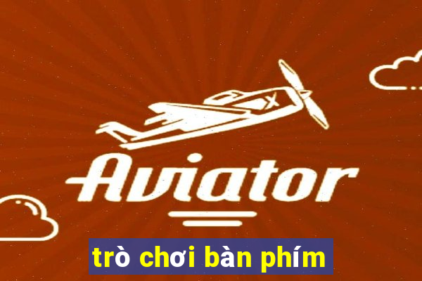 trò chơi bàn phím