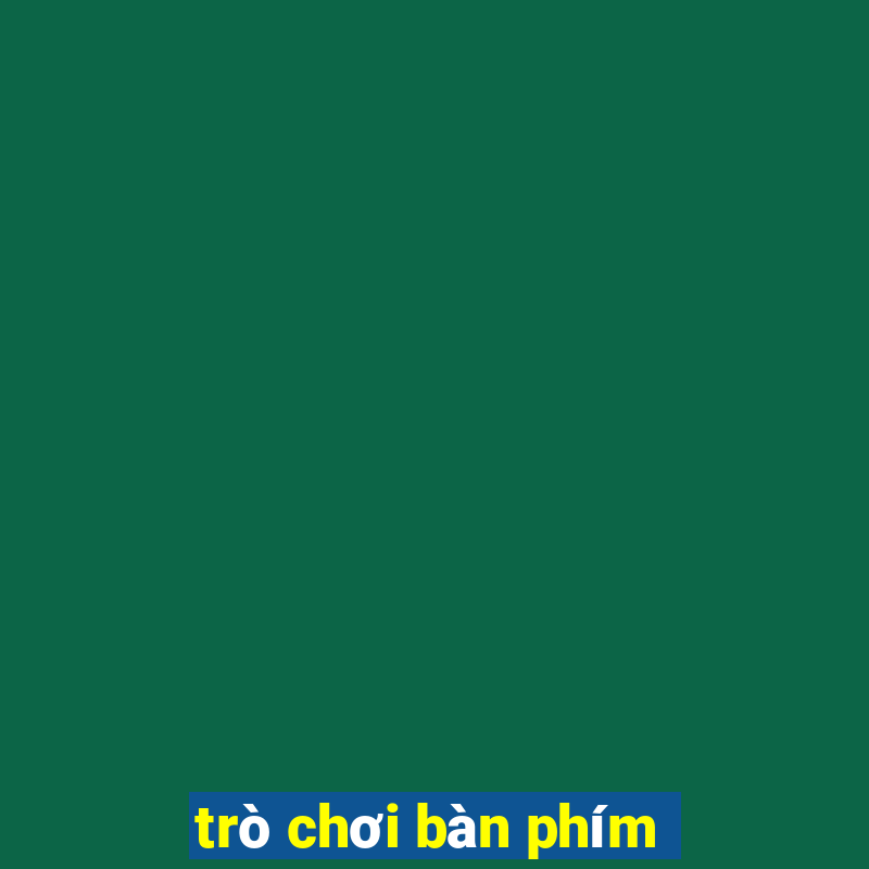 trò chơi bàn phím