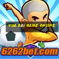 vua bài game online