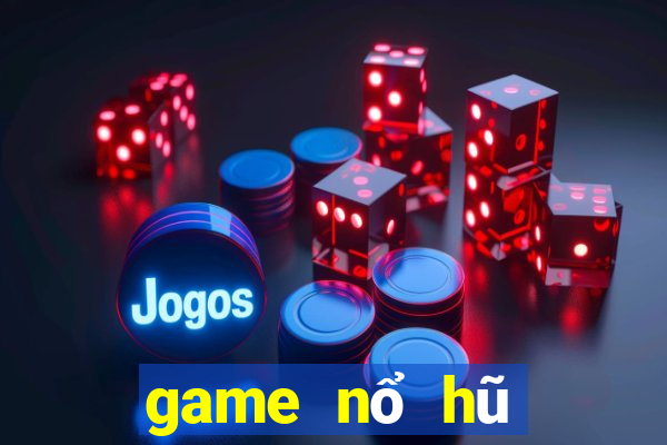 game nổ hũ quốc tế