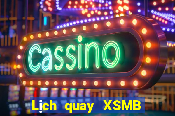 Lịch quay XSMB ngày 2