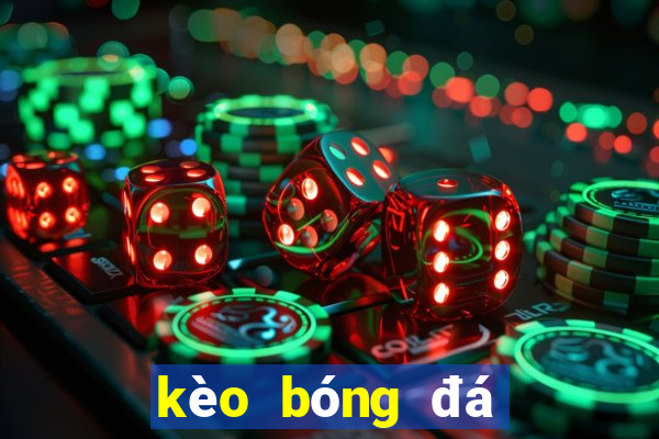 kèo bóng đá trực tuyến 88