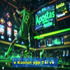 e Kunlun app Tải về