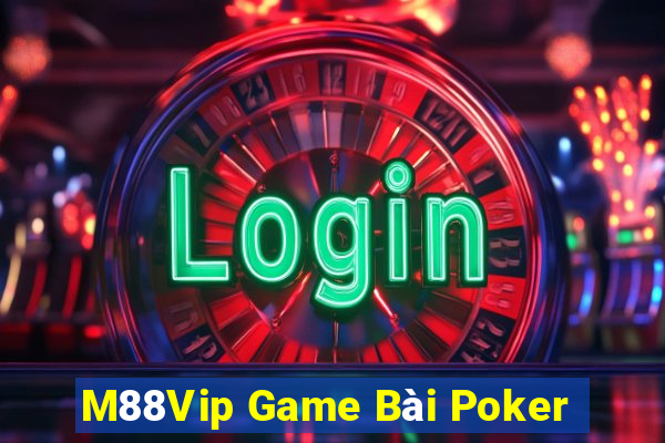 M88Vip Game Bài Poker