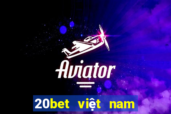 20bet việt nam xổ số