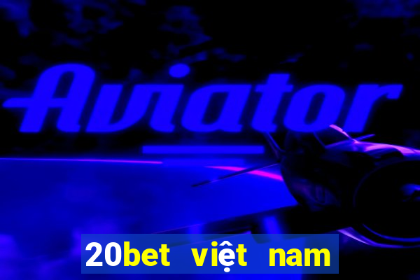 20bet việt nam xổ số